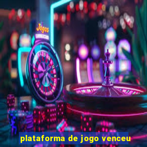 plataforma de jogo venceu